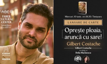 Gilbert Costache ajunge la Timișoara în turneul de promovare a memoir-ului „Oprește ploaia, aruncă cu sare!”